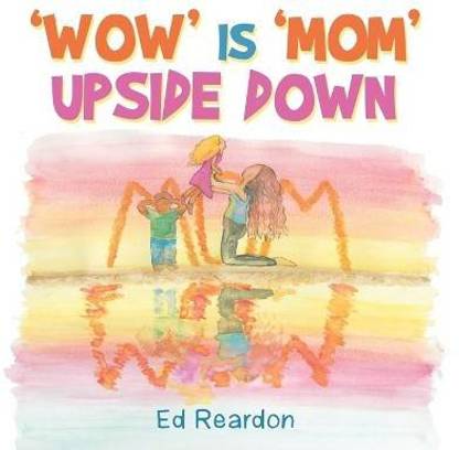 'Wow' Is 'Mom' Upside Down