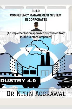 BUILD COMPETENCY MANAGEMENT SYSTEM IN CORPORATES  - An implementation approach discovered from Public Sector Companies