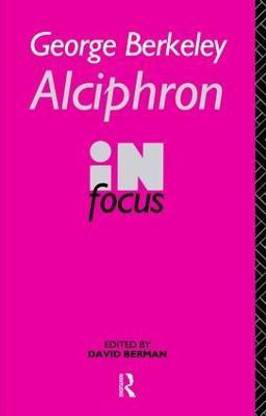 George Berkeley Alciphron in Focus