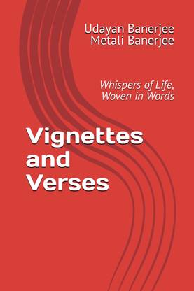 Vignettes and Verses  - Whispers of Life, Woven in Words