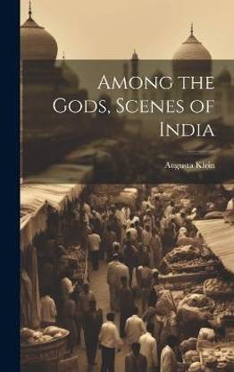Among the Gods, Scenes of India