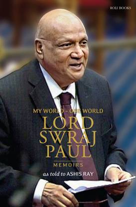 My World – One World
Lord Swraj Paul: Memoirs