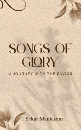 Songs of Glory: A Journey with the Savior