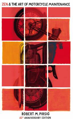 Zen and the Art of Motorcycle Maintenance