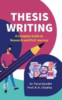 Thesis Writing: A Complete Guide to Research and Ph.D Journey