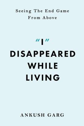 &quot;I&quot; Disappeared while Living