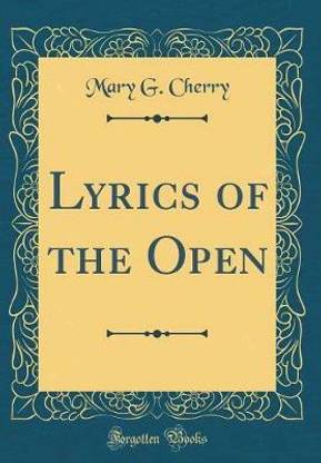 Lyrics of the Open (Classic Reprint)