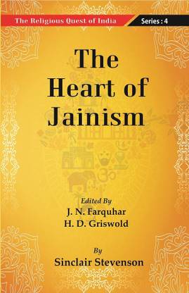 The Religious Quest of India : The Heart of Jainism Volume Series : 4