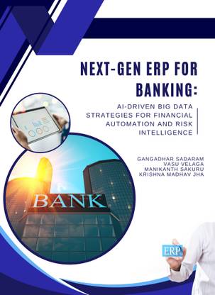 NEXT-GEN ERP FOR BANKING AI-Driven Big Data Strategies for Financial Automation and Risk Intelligence