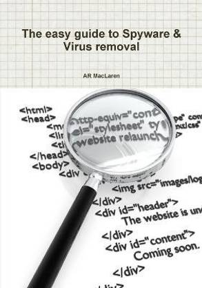 The Easy Guide to Spyware & Virus Removal