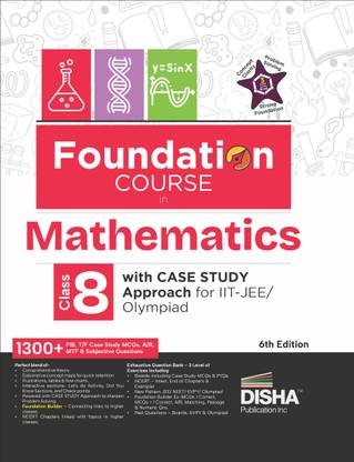 Foundation Course in Mathematics Class 8 with Case Study Approach for Iit Jee/ Olympiad