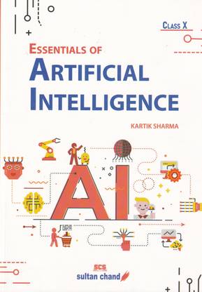 Essentials of Artificial Intelligence:Textbook for CBSE Class 10 Examination 2023-2024