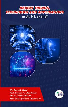 Recent Trends, Techniques and Applications of AI, ML And IoT