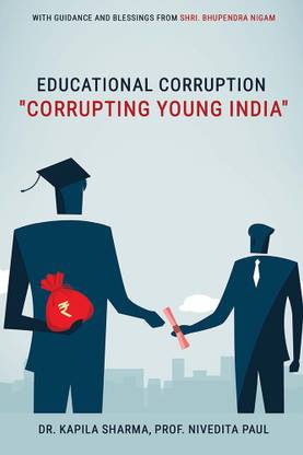 EDUCATIONAL CORRUPTION "CORRUPTING YOUNG INDIA"