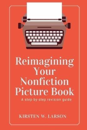 Reimagining Your Nonfiction Picture Book