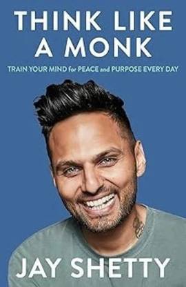 Think Like A Monk: The Secret Of How To Harness The Power Of Positivity And Be Happy Now  - Master Your Mind