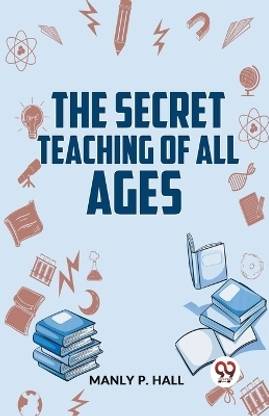 The Secret Teaching of All Ages