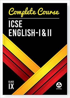 Oswal Complete Course English I & II for ICSE Class 9 : Reference Book English Language and Literature
