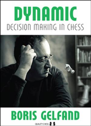 Dynamic Decision Making in Chess (hardcover) by Boris Gelfand