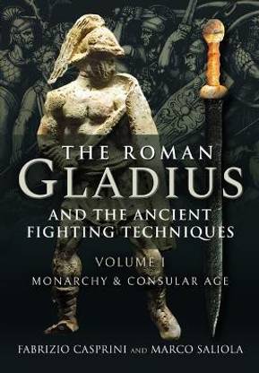 The Roman Gladius and the Ancient Fighting Techniques