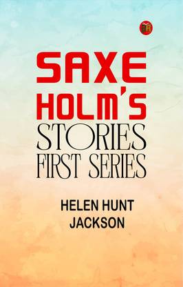 Saxe Holm's Stories First Series