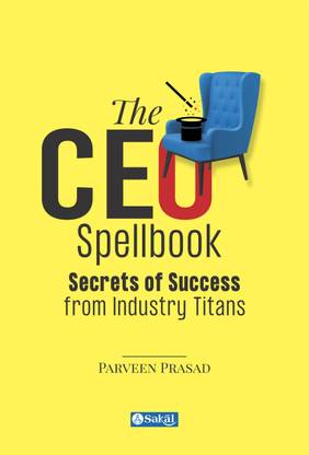 The CEO Spellbook : Secrets of Success from Industry Titans (Hardback)