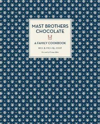 Mast Brothers Chocolate: A Family Cookbook