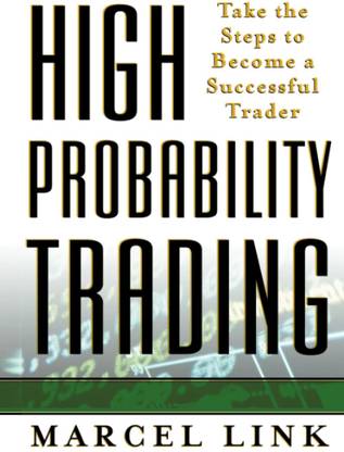 High Probability Trading: Take the Steps to Become a Successful Trader
High Probability Trading: Take the Steps to Become a Successful Trader