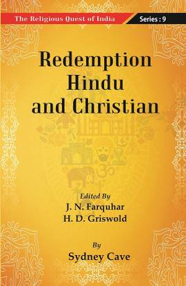 The Religious Quest of India : Redemption Hindu and Christian Volume Series : 9 [Hardcover]