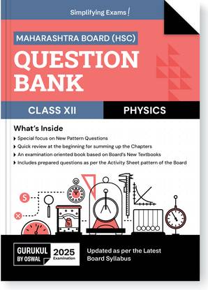 Gurukul By Oswal H.S.C Physics Question Bank for Maharashtra Board (MH) Class 12 Exam 2025: Exam Oriented Book, Latest Syllabus, New Pattern Questions, Activity Sheets by Board, Chapter Summary