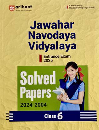 JAWAHAR NAVODAYA VIDYALAYA ENTRANCE EXAM 2025 SOLVED PAPERS 2024-2004 CLASS 6 ARIHANT PUBLICATIONS