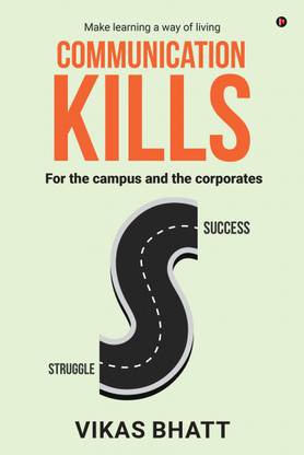 Communication Kills  - For the campus and the corporates