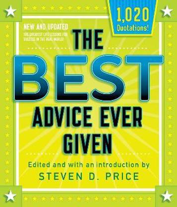 The Best Advice Ever Given, New and Updated