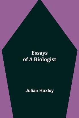Essays of a Biologist