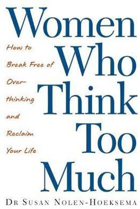 Women Who Think Too Much