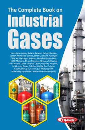 The Complete Book on Industrial Gases
(Acetylene, Argon, Butane, Butene, Carbon Dioxide, Carbon Monoxide, Ethane, Ethene, Helium, Hydrogen Chloride, Hydrogen, Krypton, Liquefied Natural Gas (LNG), Methane, Neon, Nitrogen, Nitrogen Trifluoride Gas, Nitrous Oxide, Oxygen, Ozone, Propane, Propene, Refrigerant Gases, Sulphur Dioxide Gas, Sulphur Hexafluoride Gas, Xenon, Gas Mixtures with Machinery Equipment Details and Factory Layout)
