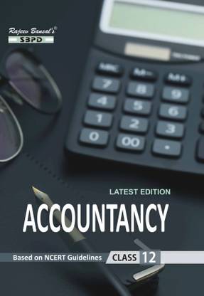 Accountancy Class 12  - Syllabus According to Jharkhand Board Revised Edition for the Session of 2025-26 | Latest Edition for Board Examinations 2025-26 | Complete Study Course | NCERT | CBSE Board | State Board Exam Book | School Textbook | Exam Preparations Book 2025-26 | Competitive Exam Books