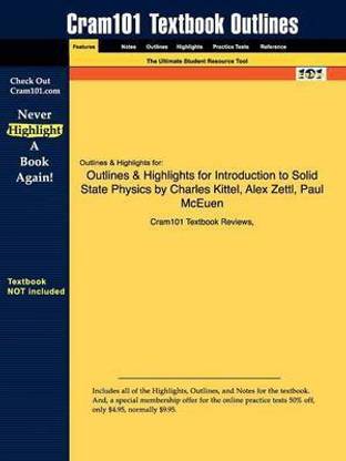 Outlines & Highlights for Introduction to Solid State Physics by Charles Kittel