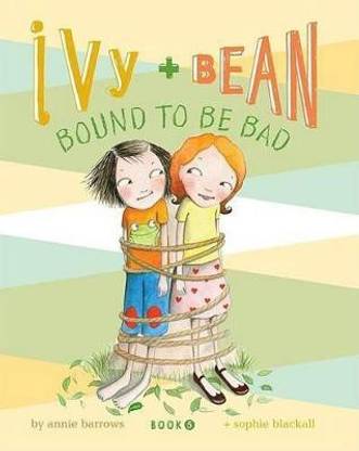 Ivy & Bean Bk 5: Bound to be Bad