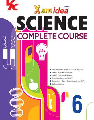 Xam idea Science Complete Course Book | Class 6 | Includes CBSE Question Bank and NCERT Exemplar (Solved) | NEP | Examination 2023-2024