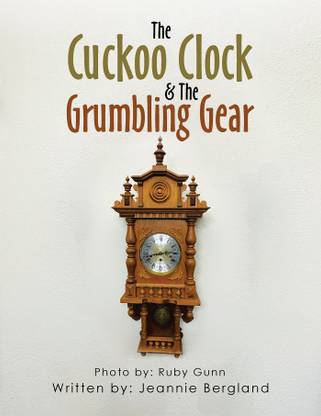 The Cuckoo Clock & The Grumbling Gear