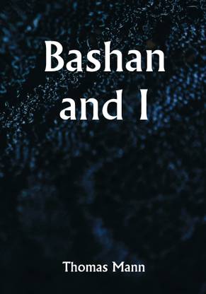 Bashan and I