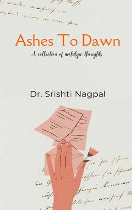 Ashes To Dawn A collection of nostalgic thoughts