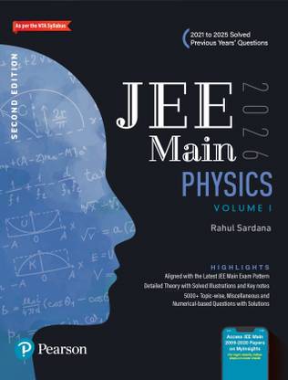 Pearson JEE Main Physics Vol 1 – 2026 | As Per NTA Syllabus | 2021 to 2025 Solved Previous Years’ Questions | 5000+ Topic-wise, Miscellaneous and Numerical–Based Questions with Solutions | Aligned with the Latest JEE Main Exam Pattern | Access JEE Main 2009-2020 Papers on MyInsights | 2nd Edition