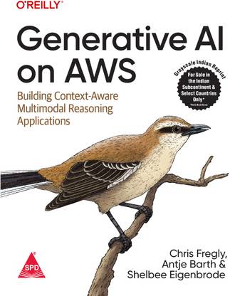 Generative AI on AWS: Building Context-Aware Multimodal Reasoning Applications
 (Grayscale Indian Edition)
