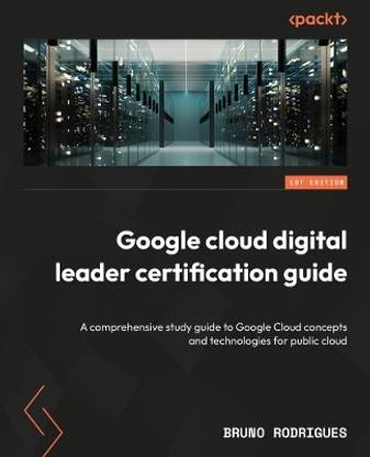 Google Cloud Digital Leader Certification Guide