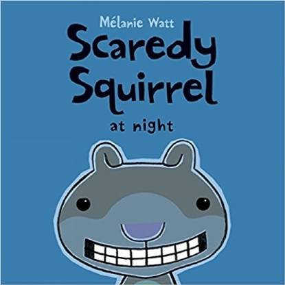Scaredy Squirrel at Night
