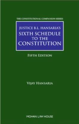 Justice B.L Hansaria's Sixth Schedule to the Constitution fifth edition