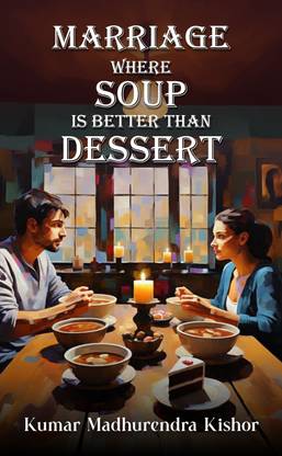 Marriage-Where Soup Is Better Than Dessert
