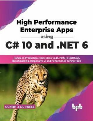 High Performance Enterprise Apps using C# 10 and .NET 6